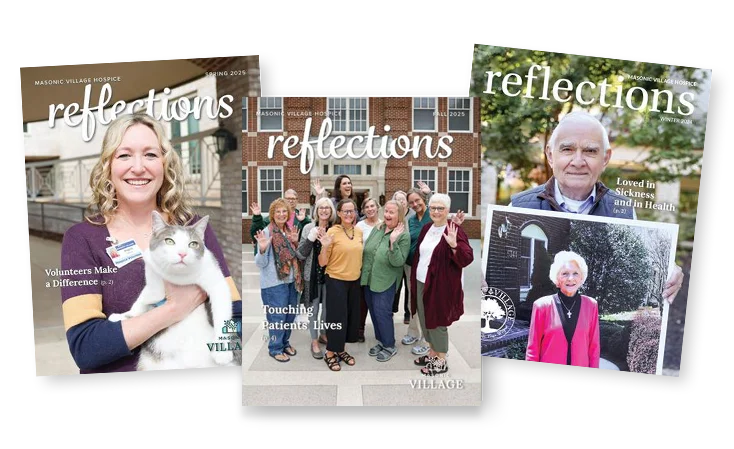 Overlapping issues of Reflections magazine, the covers feature family, staff and volunteers involved with Masonic Village Hospice.